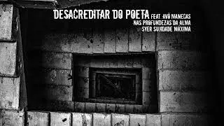 SYER-DESACREDITAR DO POETA feat: AVÔ MANECAS