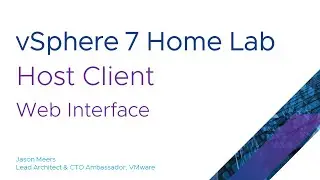 Jason Meers - VMware vSphere ESXi 7 Host Client - Web Interface