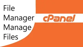 Cpanel Tutorial For Beginners | File Manager Manage Files and Folders