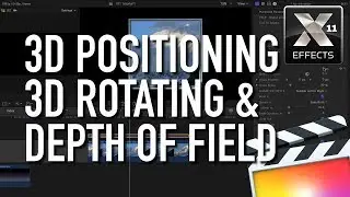 3D Video Walls for FCP X Tutorial: 3D Positioning, 3D Rotating and Depth of Field