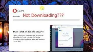 How To Fixed the Opera Installer Stuck on Downloading in Seconds