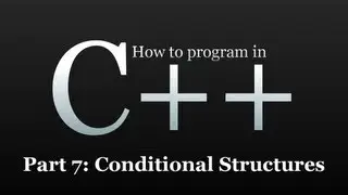 How to program in C++ #7 - Conditional Structures - If And Else