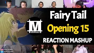 Fairy Tail Opening 15 | Reaction Mashup