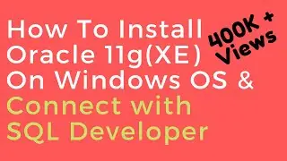 Oracle Database 11g XE (Express Edition) Install guide and connect with SQL Developer