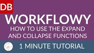 Expand and Collapse Functions | Learn How To Use Workflowy