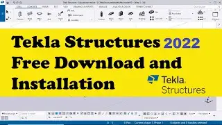 Tekla Structures 2022 Free Download and Installation