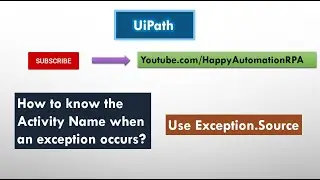 UiPath - Exception Handling - How to Get Activity Name