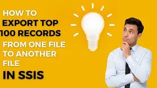 87 How to export top 100 records from one file to another file in SSIS