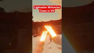 Lightsaber Wolverine Claws in Virtual Reality Are AWESOME!!! 