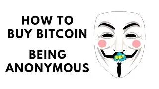 How To Buy Bitcoin Anonymously - No KYC or ID Check Required