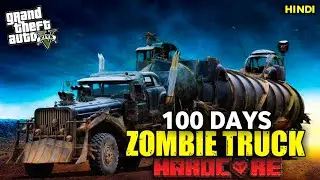 100 DAYS ON A MEGA TRUCK IN A ZOMBIE APOCALYPSE IN GTA 5