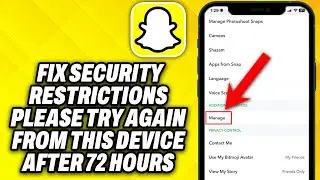 How To Fix Snapchat Security Restrictions Please Try Again From This Device After 72 Hours (2024)