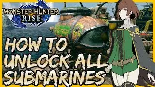 How To UNLOCK All 3 Argosy Submarines In Monster Hunter Rise