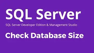 SQL Server - How to Check SQL Server Database Size