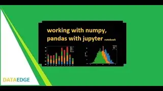 Working with numpy and pandas in jupyter notework