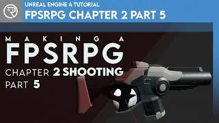 Unreal Engine 4 Tutorial - FPSRPG Series Chapter 2 Part 5: Reloading