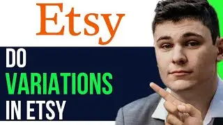 HOW TO DO VARIATIONS ON ETSY (2024)