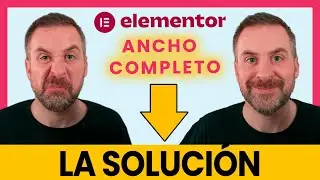 Elementor a ancho completo NO FUNCIONA --- AQUÍ la SOLUCIÓN 💡