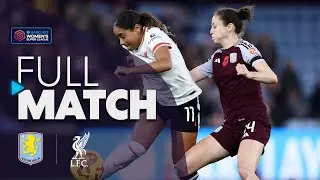 Full Match: Aston Villa v Liverpool | Barclays WSL 2024-25