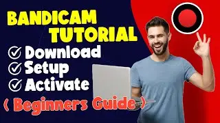 How to Download, Setup and Act!vate Bandicam Screen Recorder 🎥 Bandicam Tutorial for Beginners 🌟