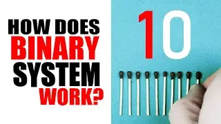 BINARY NUMBER SYSTEM. As simple as... Matches?!