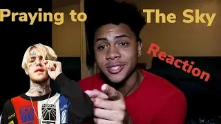 Lil Peep - Praying to the Sky (Reaction)