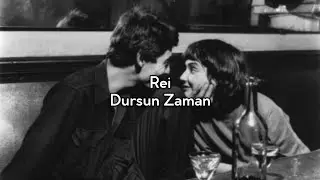 Rei - Dursun Zaman #lyrics