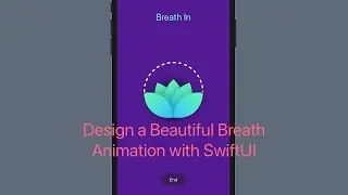 Design a Beautiful Breath Animation with SwiftUI