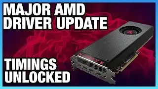 AMD Driver Overhaul & GPU Memory Timing Control (Sort Of)