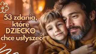 👉 53 rzeczy jakie powinieneś, a NIE mówisz do swojego dziecka ❗ Znałeś je❓
