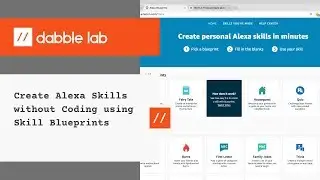 Create Alexa Skills Without Coding Using Skill Blueprints - Dabble Lab #56