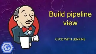 13. CI/CD with Jenkins. Jenkins build pipeline view.