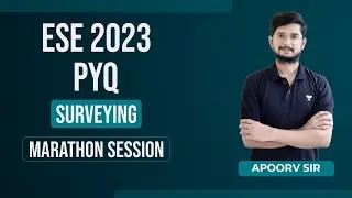 ESE 2023 PYQ Surveying | Marathon Session | Apoorv Patodi Sir 