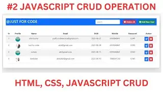 #2 CRUD | CREATE |  UPDATE | READ | DELETE |JAVASCRIPT PROJECT HTML | CSS | JAVASCRIPT @Justforcode