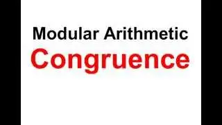 Congruence (Modular Arithmetic): What is Congruence?