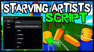 *BEST* New Starving Artists Script ✔️ Very OP Scripts