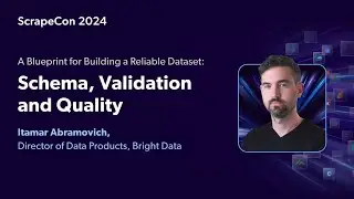 ScrapeCon 2024 - A Blueprint for Building a Reliable Dataset | Bright Data