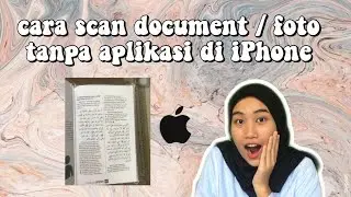 CARA SCAN DOKUMEN TANPA APLIKASI DI IPHONE