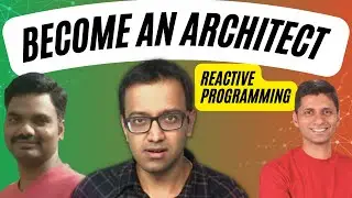 How to Become an Architect - 6 - Reactive Programming | Koushik, Ranga & Siva