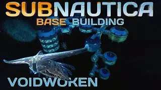 Subnautica: Base - Voidwoken (2019)