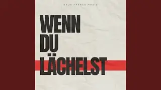 Wenn du lächelst