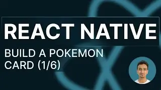 React Native Tutorial - 45 - Build a Pokemon Card (1/6)