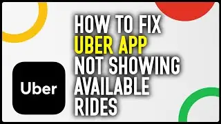 How To Fix Uber App Not Showing Available Rides