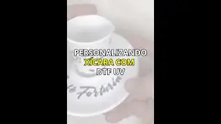 Personalizando Xícara com DTF UV