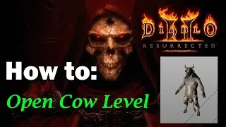 How to open Cow Level in Diablo 2 Resurrected