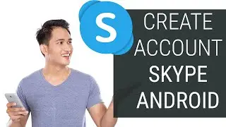 How to Create an Account on Skype for Android