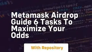 Metamask airdrop guide 6 tasks to maximize your odds