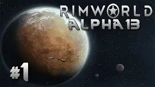 RimWorld Alpha 13: #1 - Жара - январь!