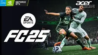 EA Sports FC 25 Gameplay Acer Nitro 5 GTX1650 i5 9300H 16GB RAM