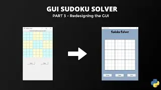 Redesigning The GUI | Python Tutorial | GUI Sudoku Solver - Part 3